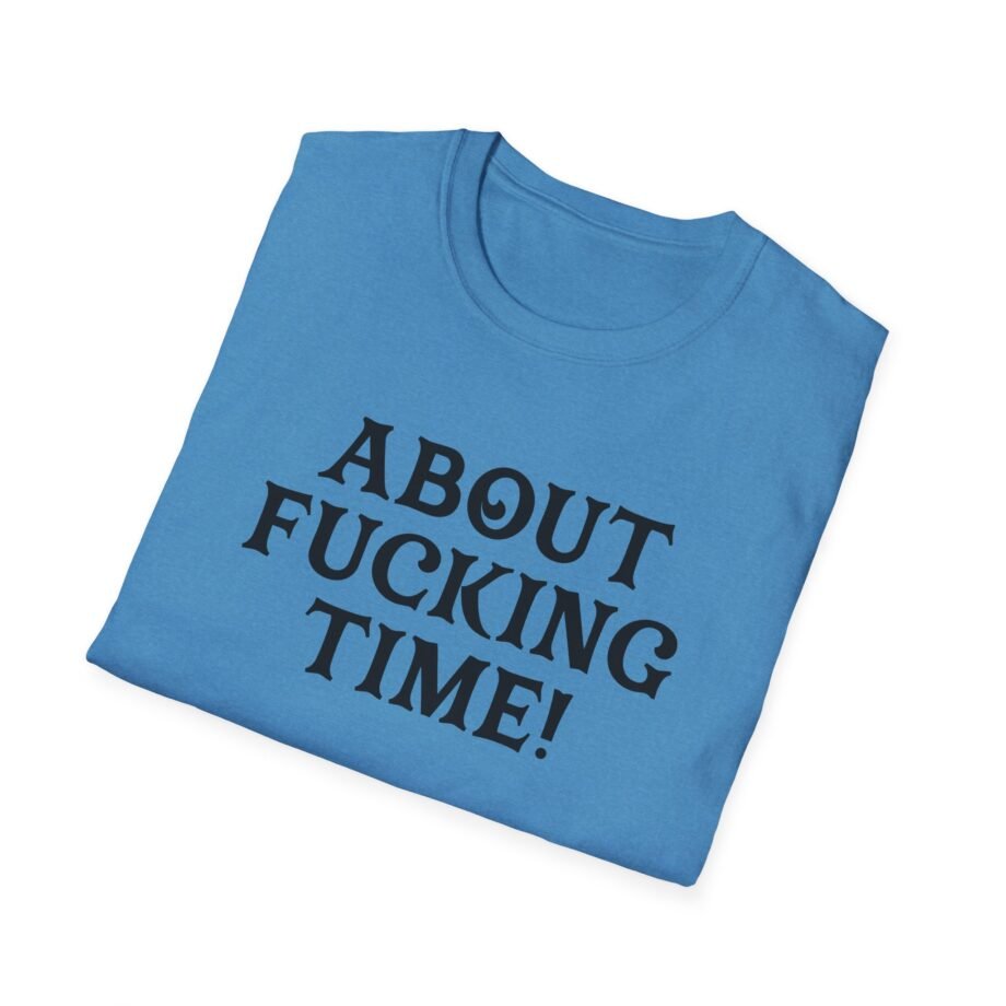 PJ About Fucking Time Unisex Softstyle T-Shirt
