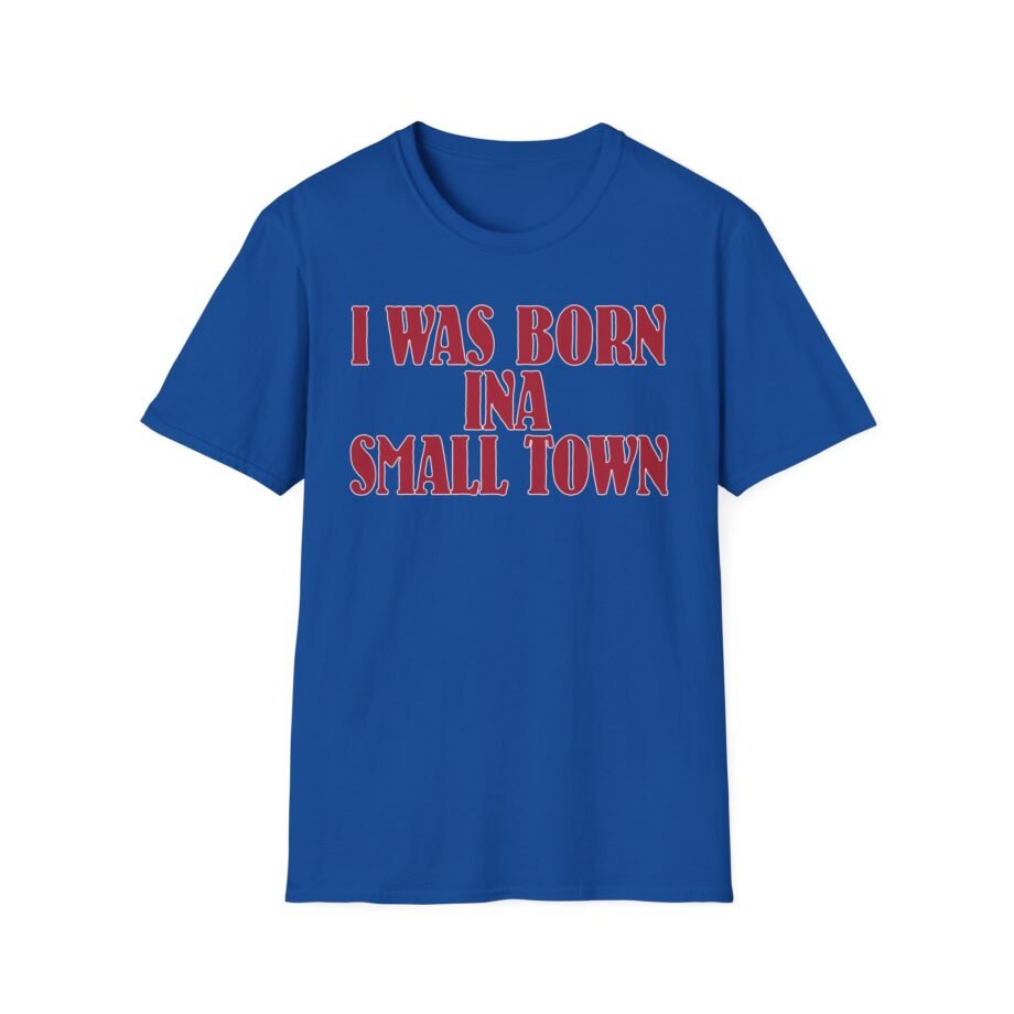 John Mellencamp I Was Born in a Small Town Unisex Softstyle T-Shirt