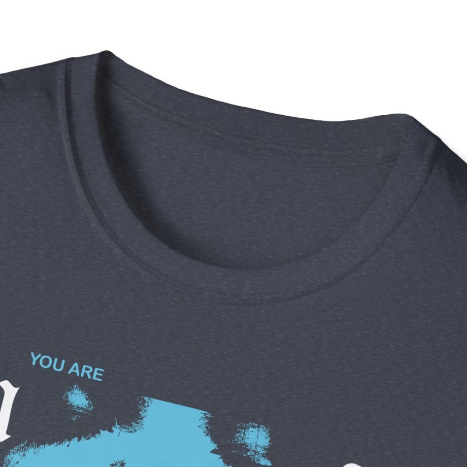 Moose Blood You Are Everything Unisex Softstyle T-shirt