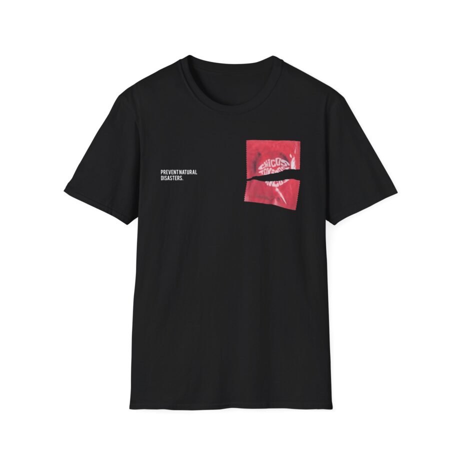 Chicos Toxicos Prevent Natural Disasters Unisex Softstyle T-Shirt
