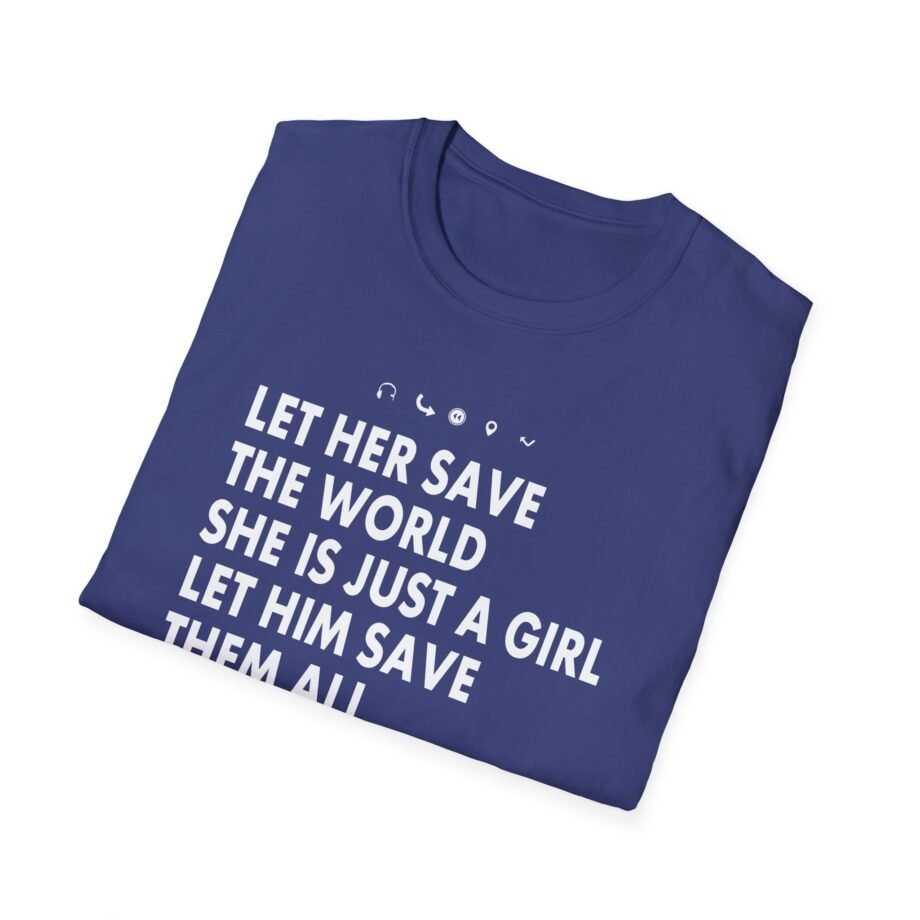 Aurora Let Her Save the World She is Just a Girl Let Him Save Them All He is Just a Boyv Unisex Softstyle T-Shirt