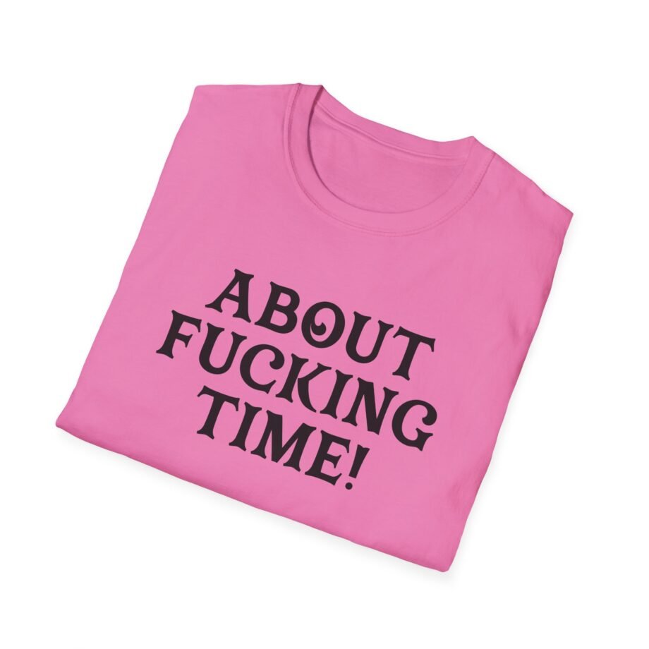 PJ About Fucking Time Unisex Softstyle T-Shirt
