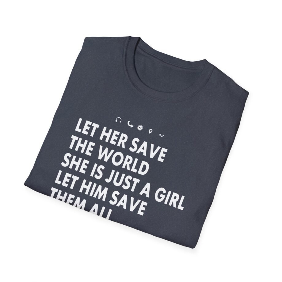 Aurora Let Her Save the World She is Just a Girl Let Him Save Them All He is Just a Boyv Unisex Softstyle T-Shirt