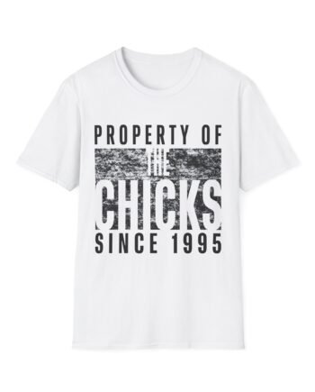 Chicks Property of the Chicks Unisex Softstyle T-Shirt