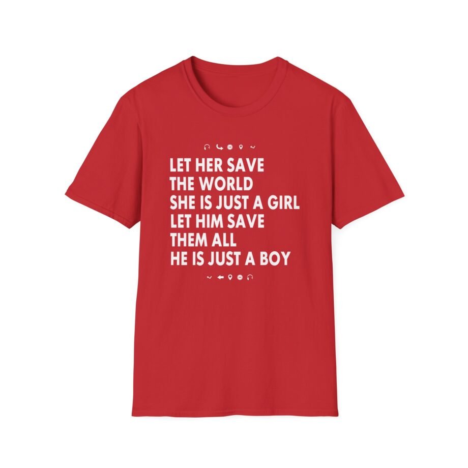 Aurora Let Her Save the World She is Just a Girl Let Him Save Them All He is Just a Boyv Unisex Softstyle T-Shirt