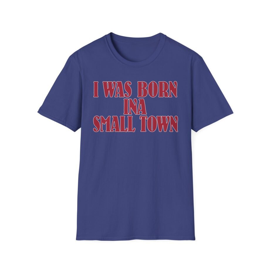 John Mellencamp I Was Born in a Small Town Unisex Softstyle T-Shirt