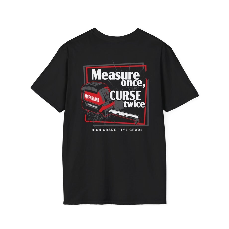 Cleetus Mcfarland Tye's Measure Once Unisex Softstyle T-Shirt