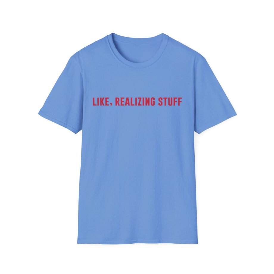 Kylie Jenner Life, Realizing Stuff Unisex Softstyle T-Shirt