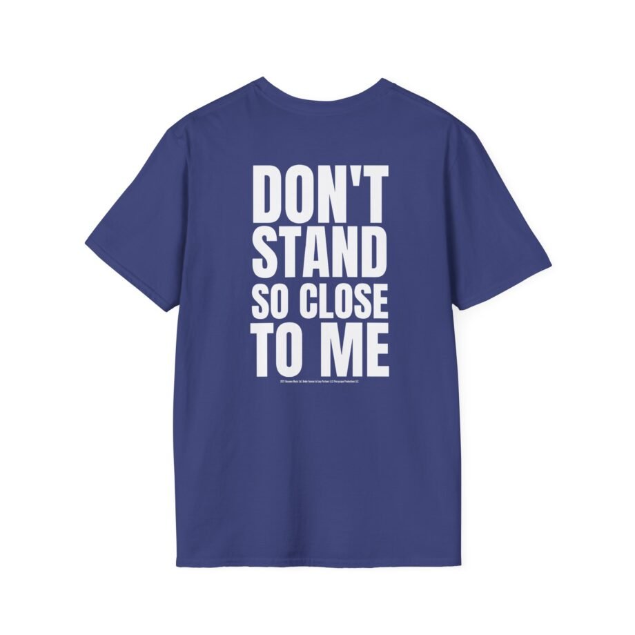 The Police Don't Stand So Close to Me Unisex Softstyle T-Shirt