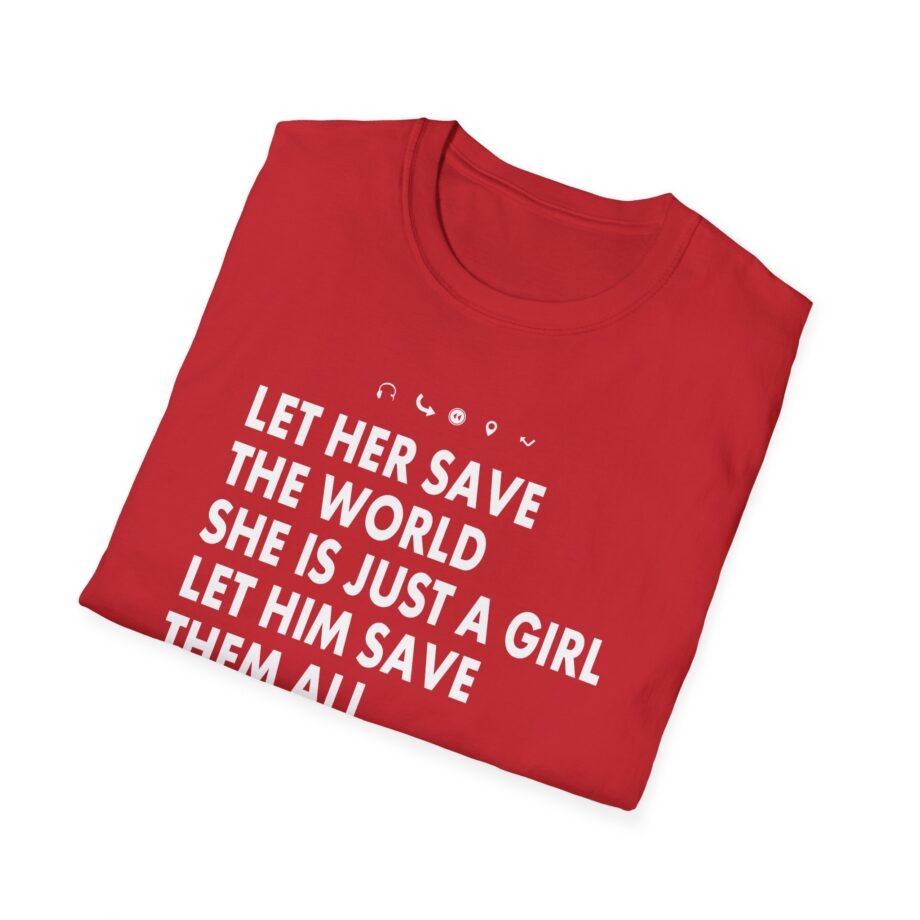 Aurora Let Her Save the World She is Just a Girl Let Him Save Them All He is Just a Boyv Unisex Softstyle T-Shirt