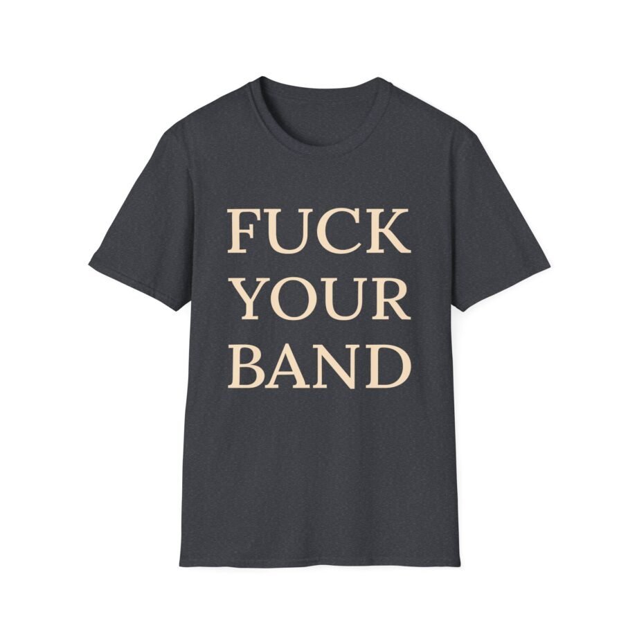 The Snuts F*ck Your Band Unisex Softstyle T-Shirt