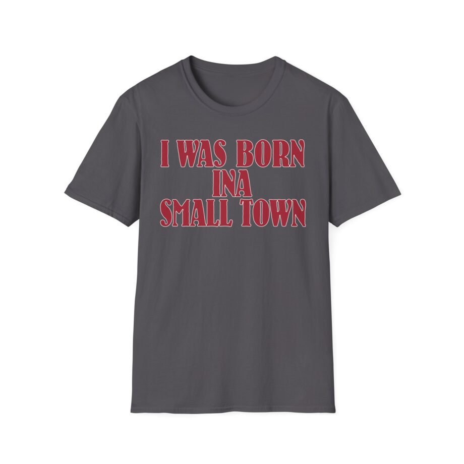 John Mellencamp I Was Born in a Small Town Unisex Softstyle T-Shirt