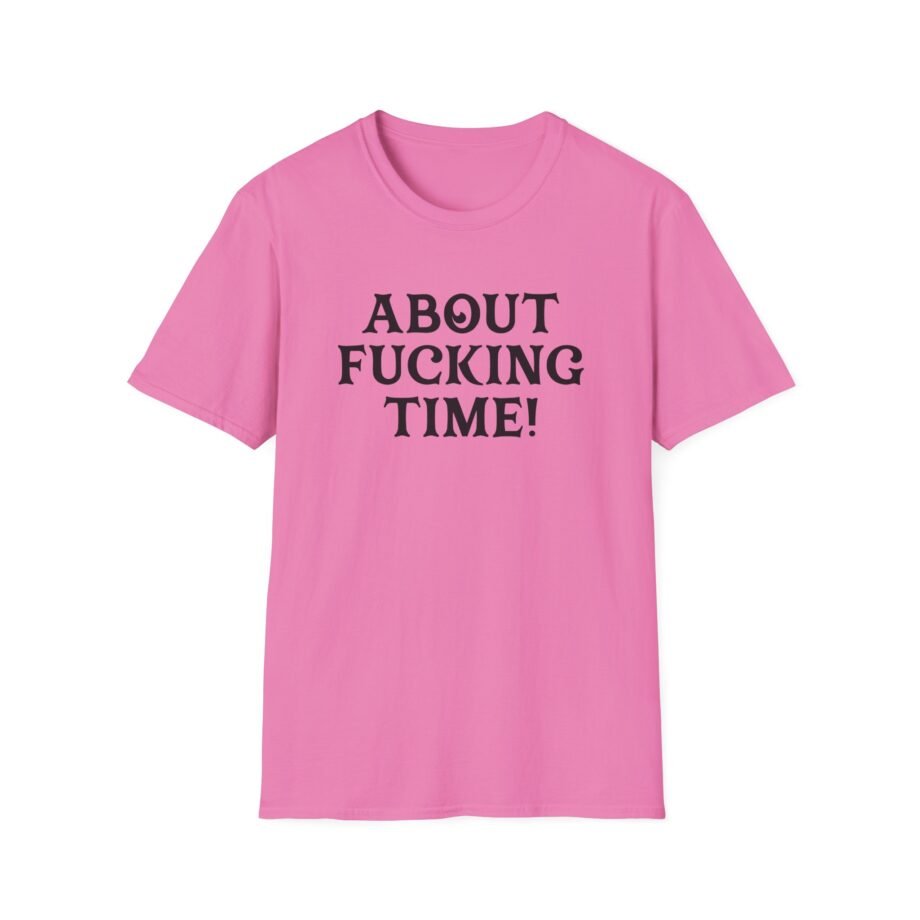 PJ About Fucking Time Unisex Softstyle T-Shirt