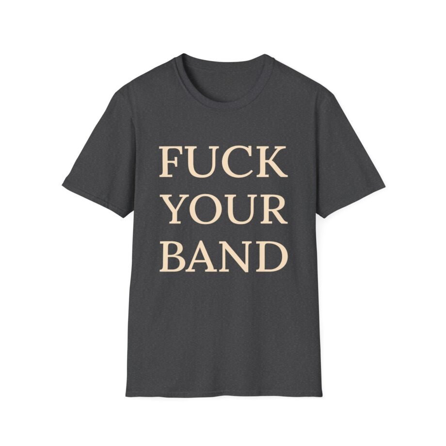 The Snuts F*ck Your Band Unisex Softstyle T-Shirt