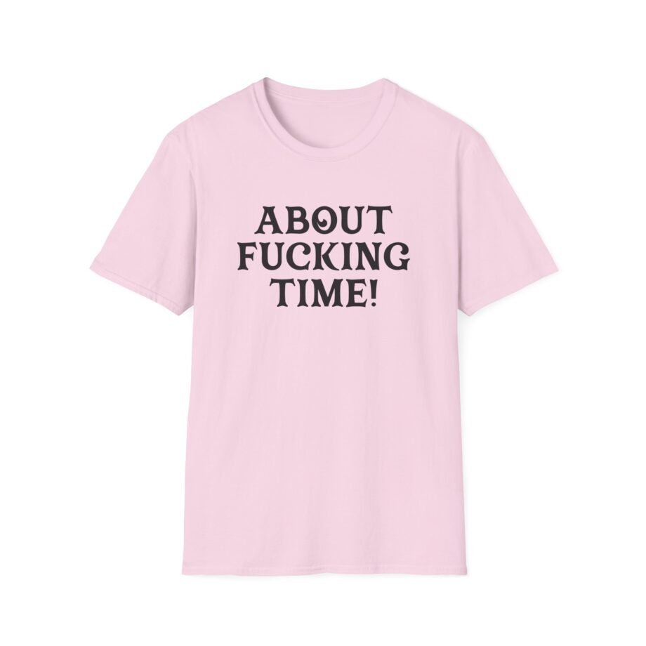 PJ About Fucking Time Unisex Softstyle T-Shirt