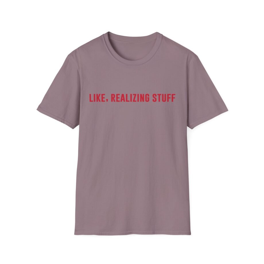 Kylie Jenner Life, Realizing Stuff Unisex Softstyle T-Shirt