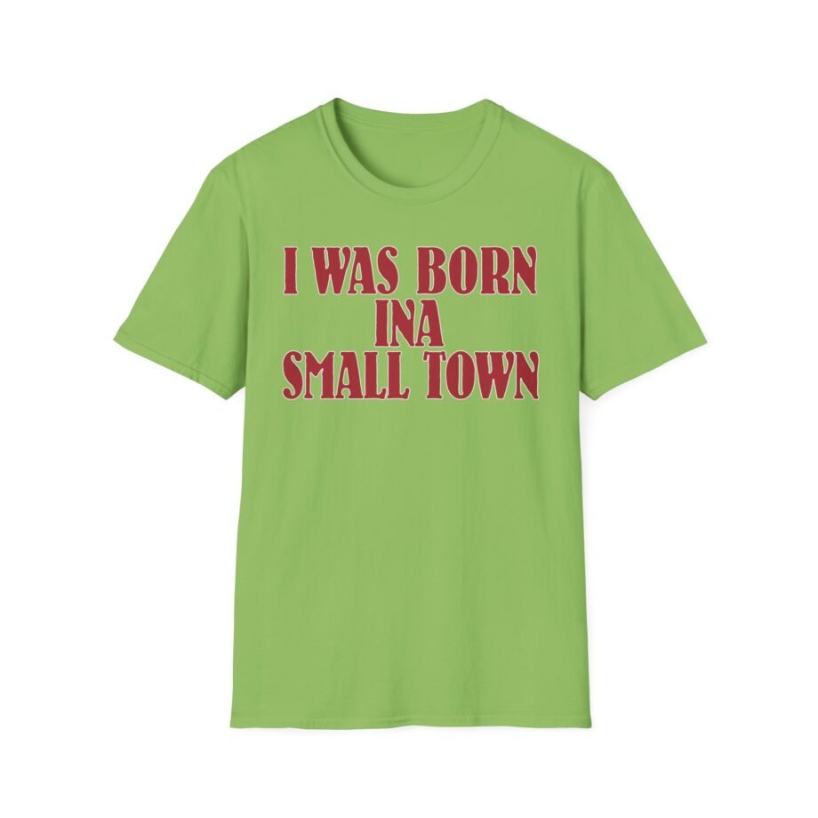 John Mellencamp I Was Born in a Small Town Unisex Softstyle T-Shirt