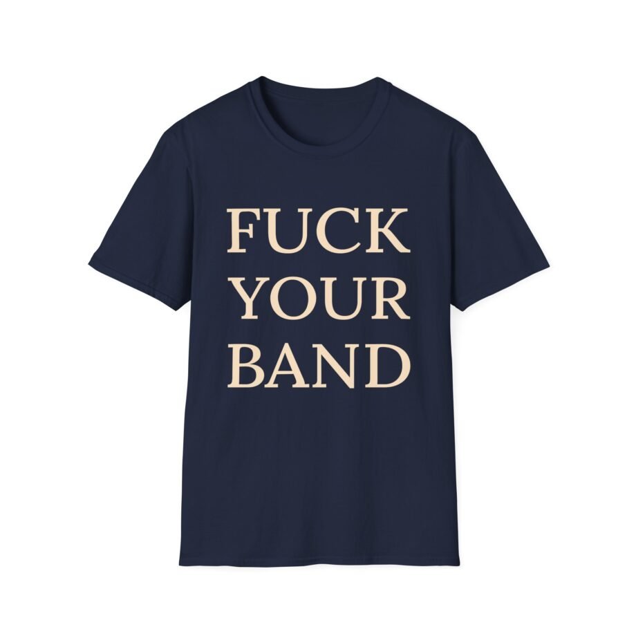 The Snuts F*ck Your Band Unisex Softstyle T-Shirt