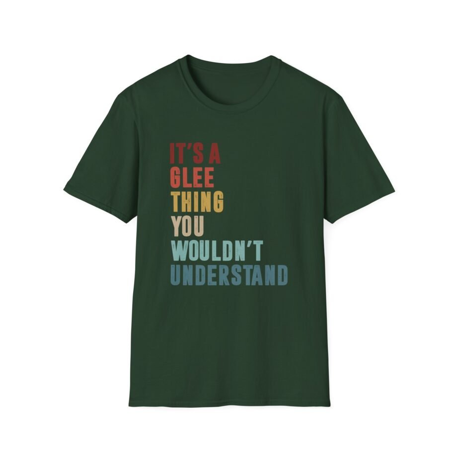 Its a Glee Thing You Wouldnt Understand Unisex Softstyle T-Shirt