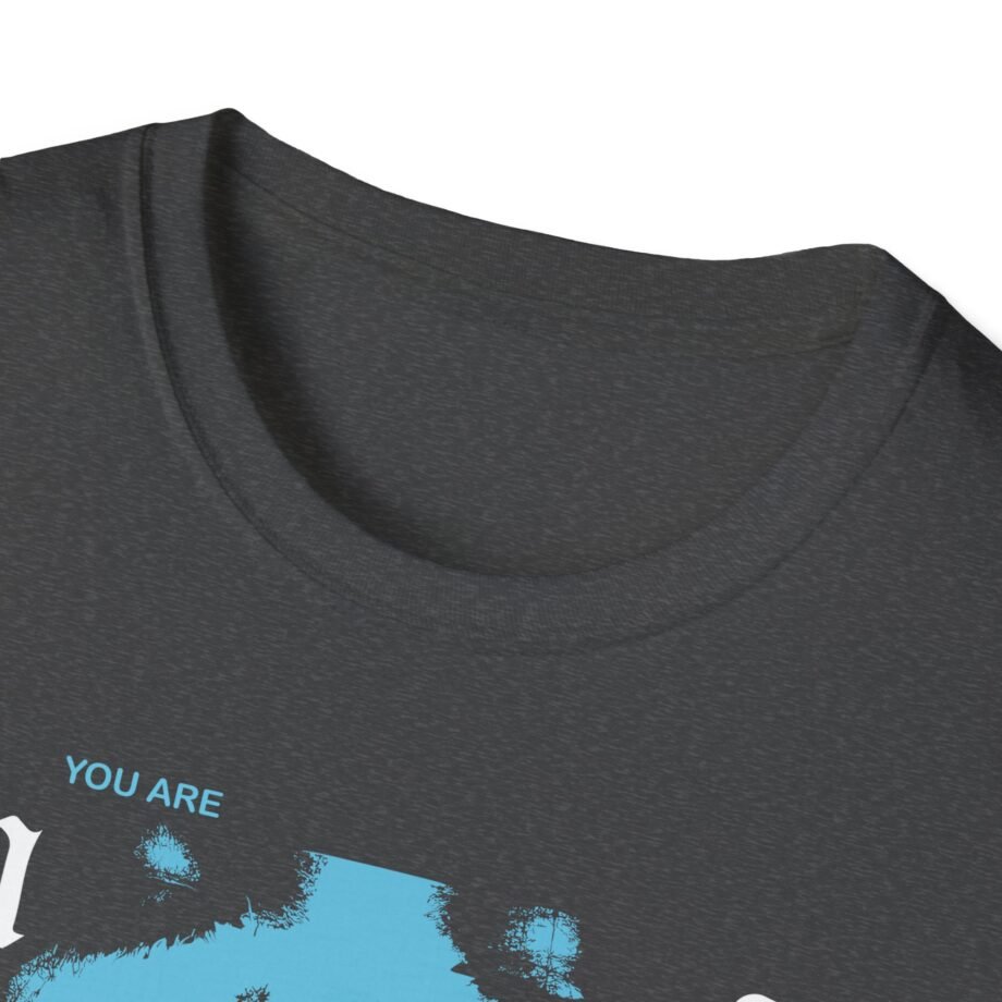 Moose Blood You Are Everything Unisex Softstyle T-shirt