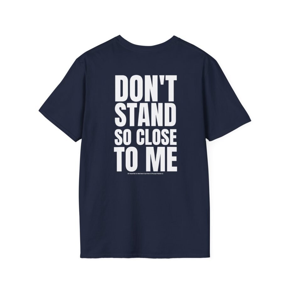 The Police Don't Stand So Close to Me Unisex Softstyle T-Shirt