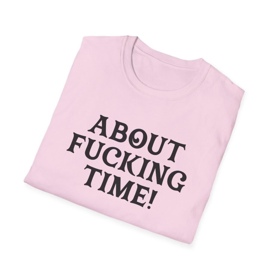 PJ About Fucking Time Unisex Softstyle T-Shirt