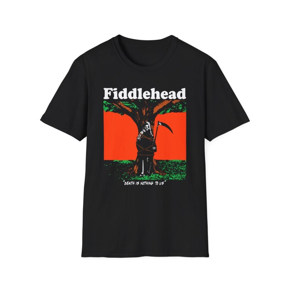 Fiddlehead Death is Nothing to Us Unisex Soft-style T-shirt