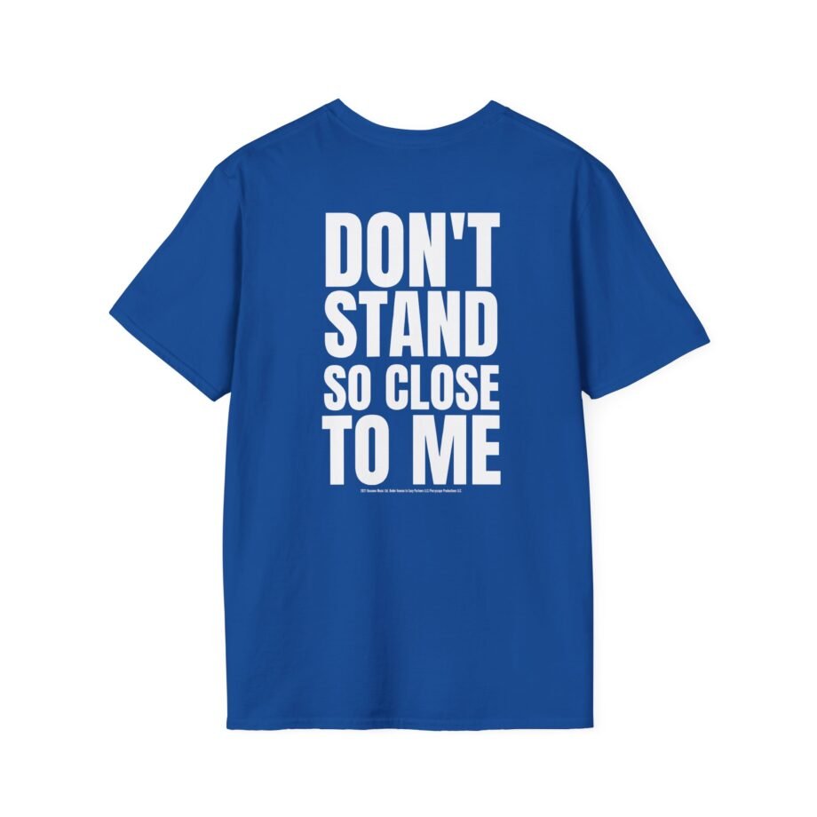 The Police Don't Stand So Close to Me Unisex Softstyle T-Shirt