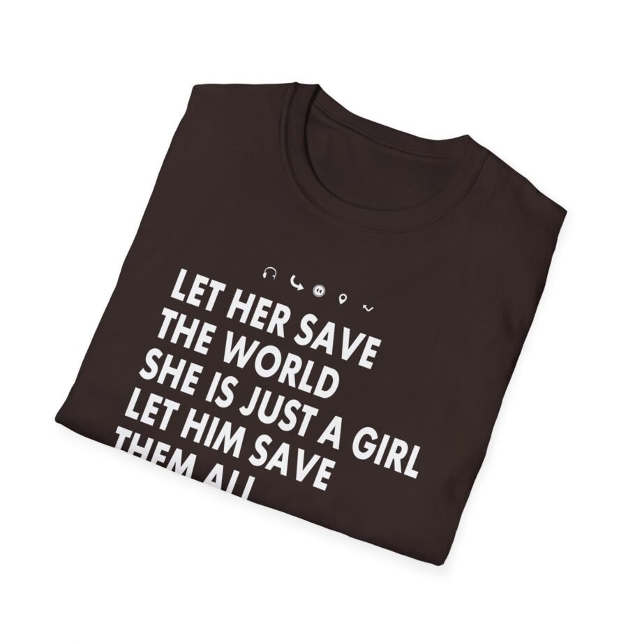 Aurora Let Her Save the World She is Just a Girl Let Him Save Them All He is Just a Boyv Unisex Softstyle T-Shirt