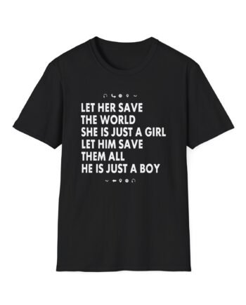 Aurora Let Her Save the World She is Just a Girl Let Him Save Them All He is Just a Boyv Unisex Softstyle T-Shirt