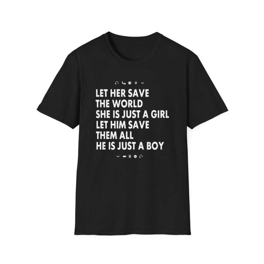 Aurora Let Her Save the World She is Just a Girl Let Him Save Them All He is Just a Boyv Unisex Softstyle T-Shirt