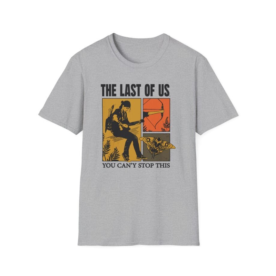 The Last of Us You Can't Stop This Unisex Softstyle T-Shirt