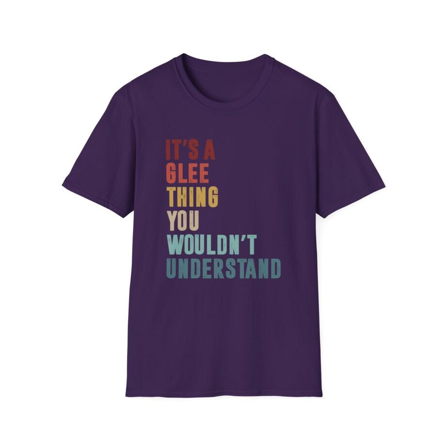 Its a Glee Thing You Wouldnt Understand Unisex Softstyle T-Shirt