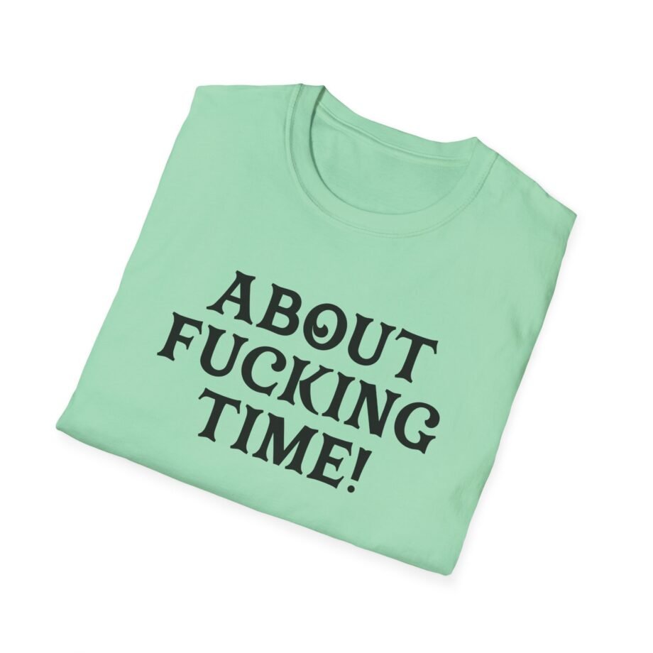 PJ About Fucking Time Unisex Softstyle T-Shirt