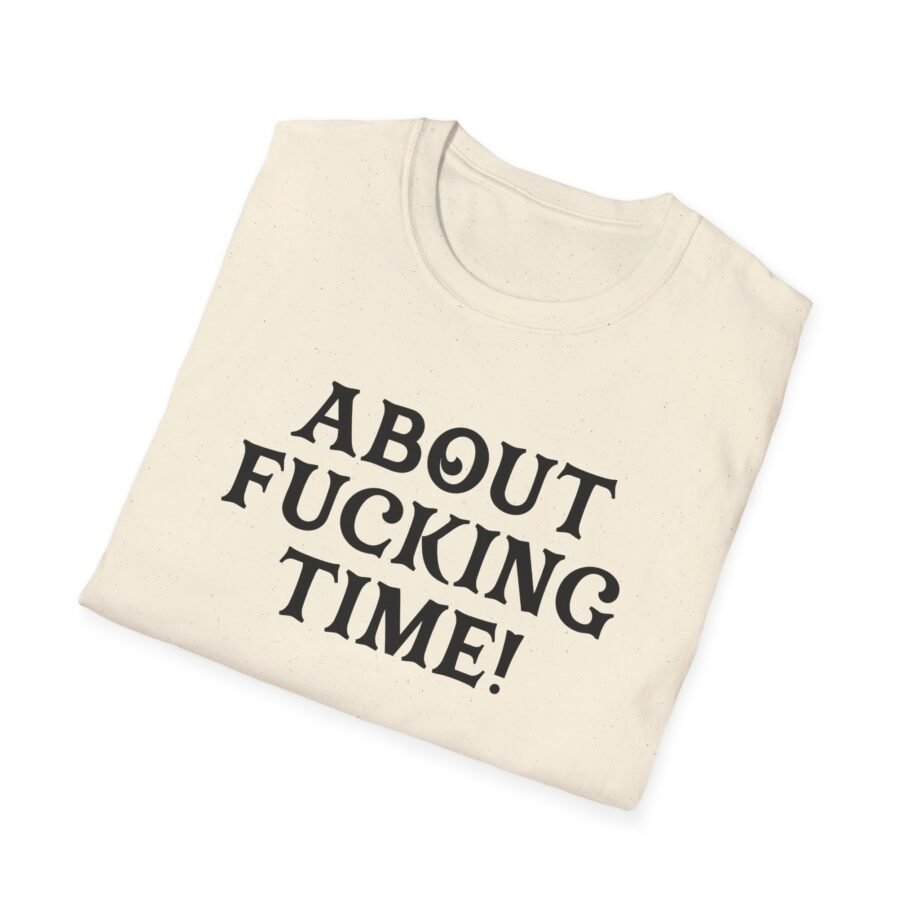 PJ About Fucking Time Unisex Softstyle T-Shirt