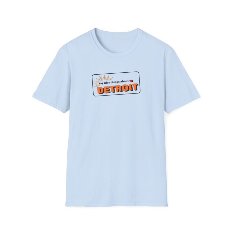Detroit Lions Say Nice Things About Detroit Unisex Softstyle T-Shirt