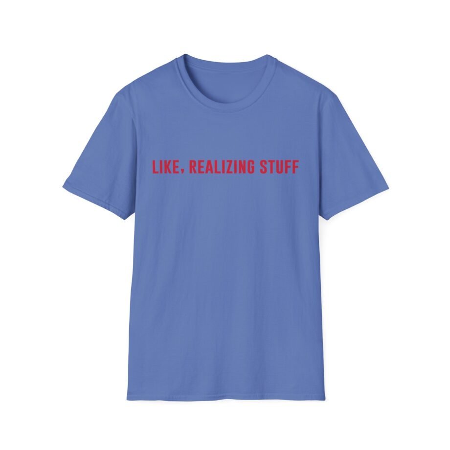 Kylie Jenner Life, Realizing Stuff Unisex Softstyle T-Shirt