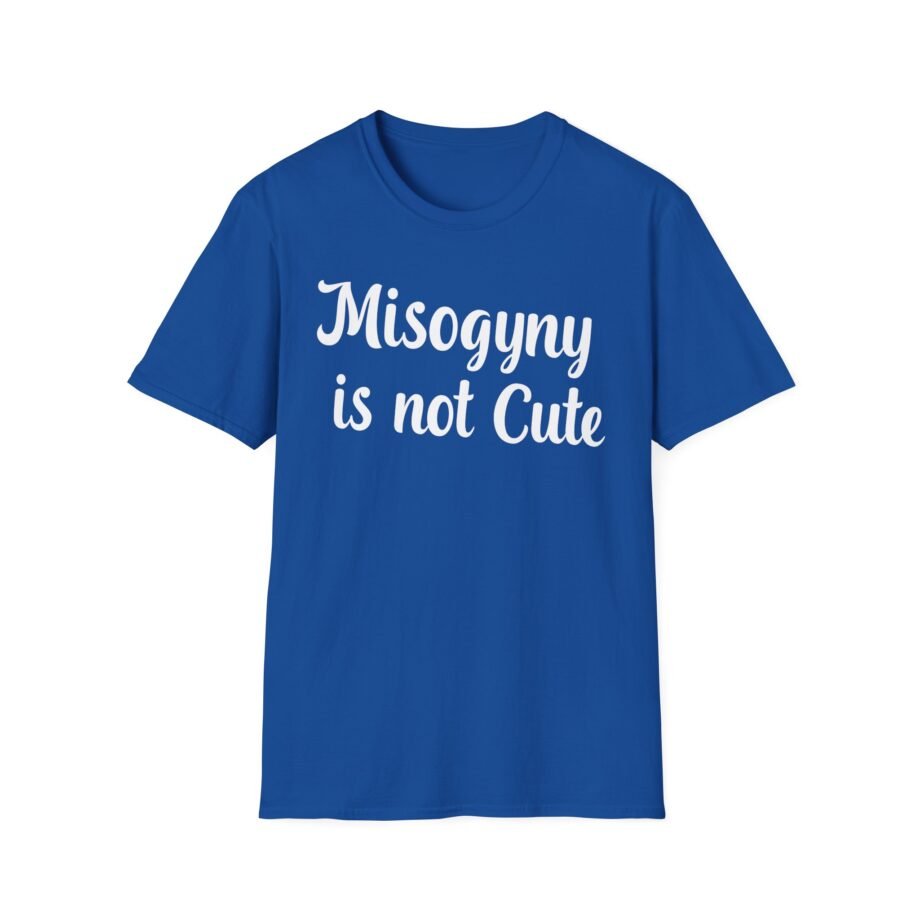 Cyr Misogyny is not Cute Unisex Softstyle T-Shirt