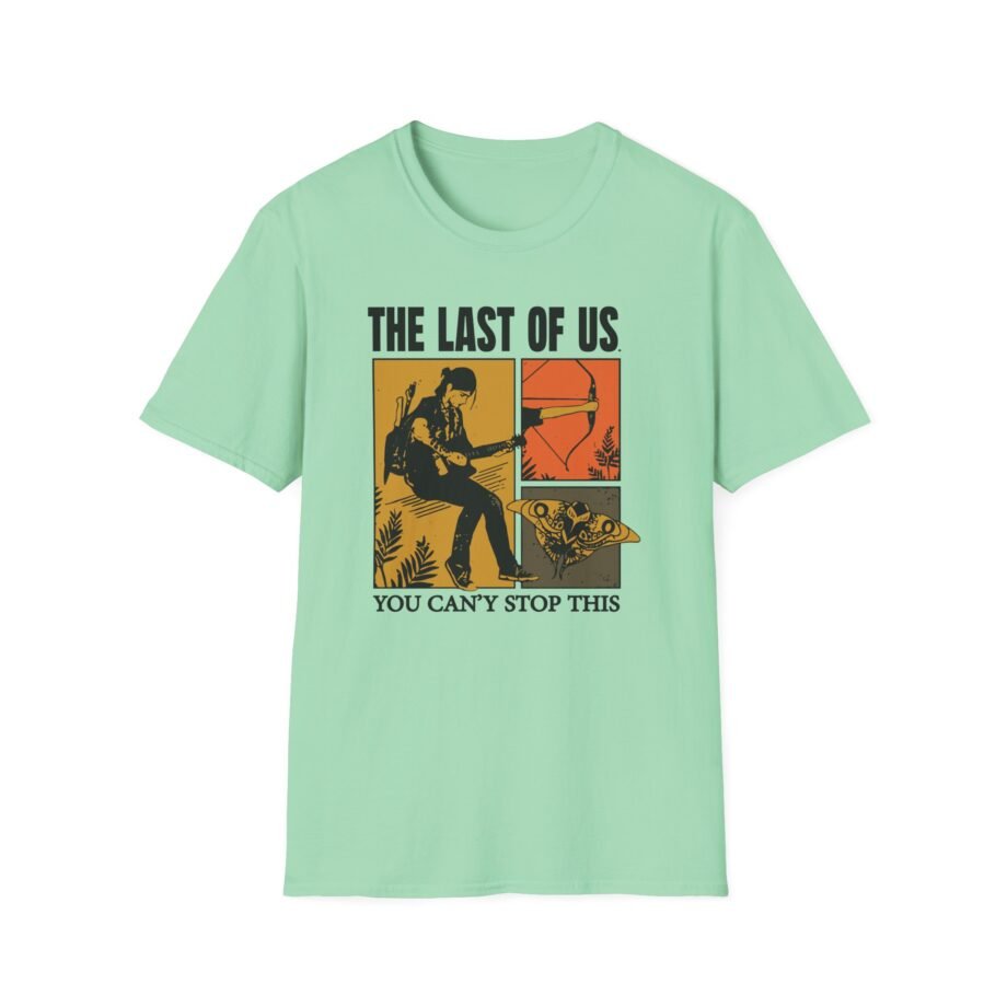 The Last of Us You Can't Stop This Unisex Softstyle T-Shirt