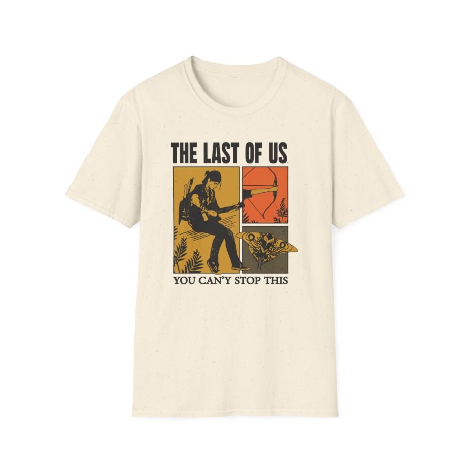 The Last of Us You Can't Stop This Unisex Softstyle T-Shirt