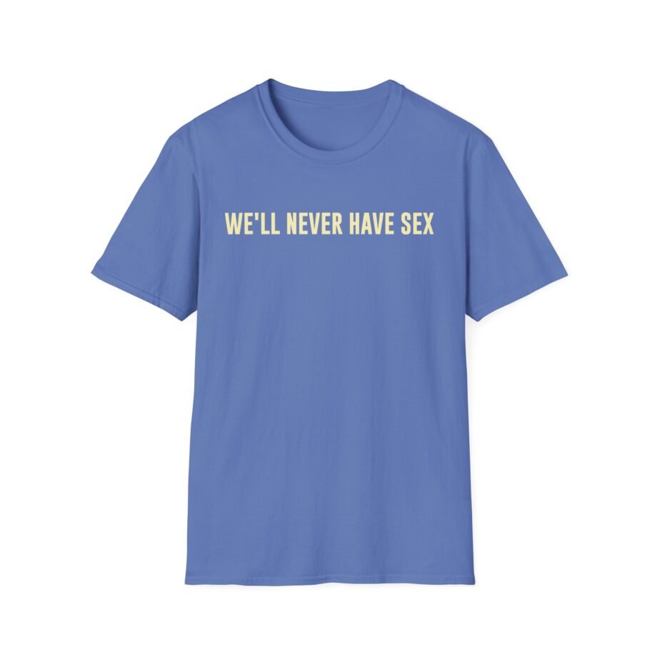 Leith Ross We'll Never Have Sex Unisex Softstyle T-Shirt