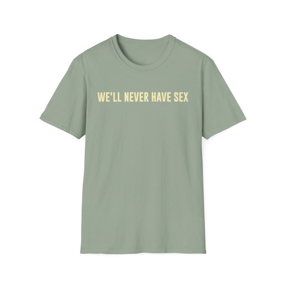 Leith Ross We'll Never Have Sex Unisex Softstyle T-Shirt