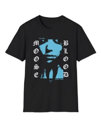 Moose Blood You Are Everything Unisex Softstyle T-shirt