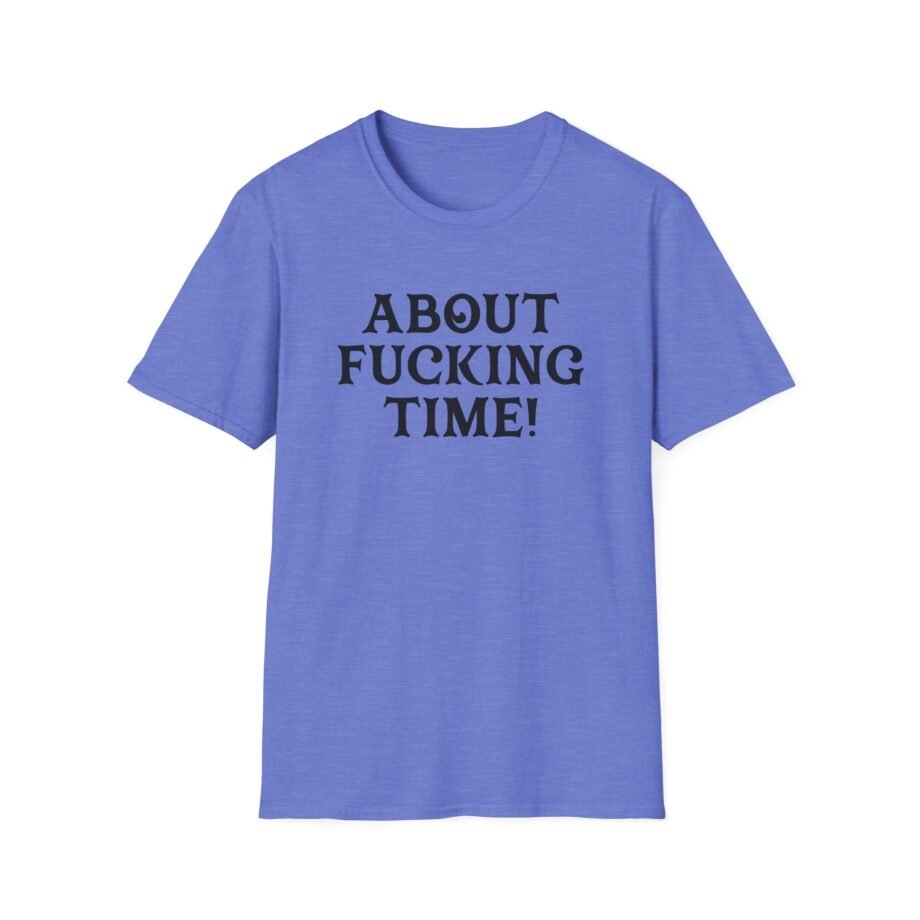 PJ About Fucking Time Unisex Softstyle T-Shirt