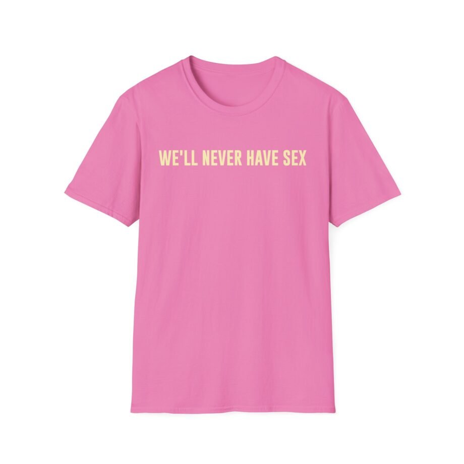 Leith Ross We'll Never Have Sex Unisex Softstyle T-Shirt