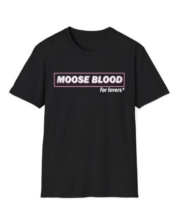 Moose Blood for Lovers Unisex Softstyle T-Shirt