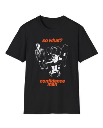 Confidence Man So What Unisex Softstyle T-Shirt