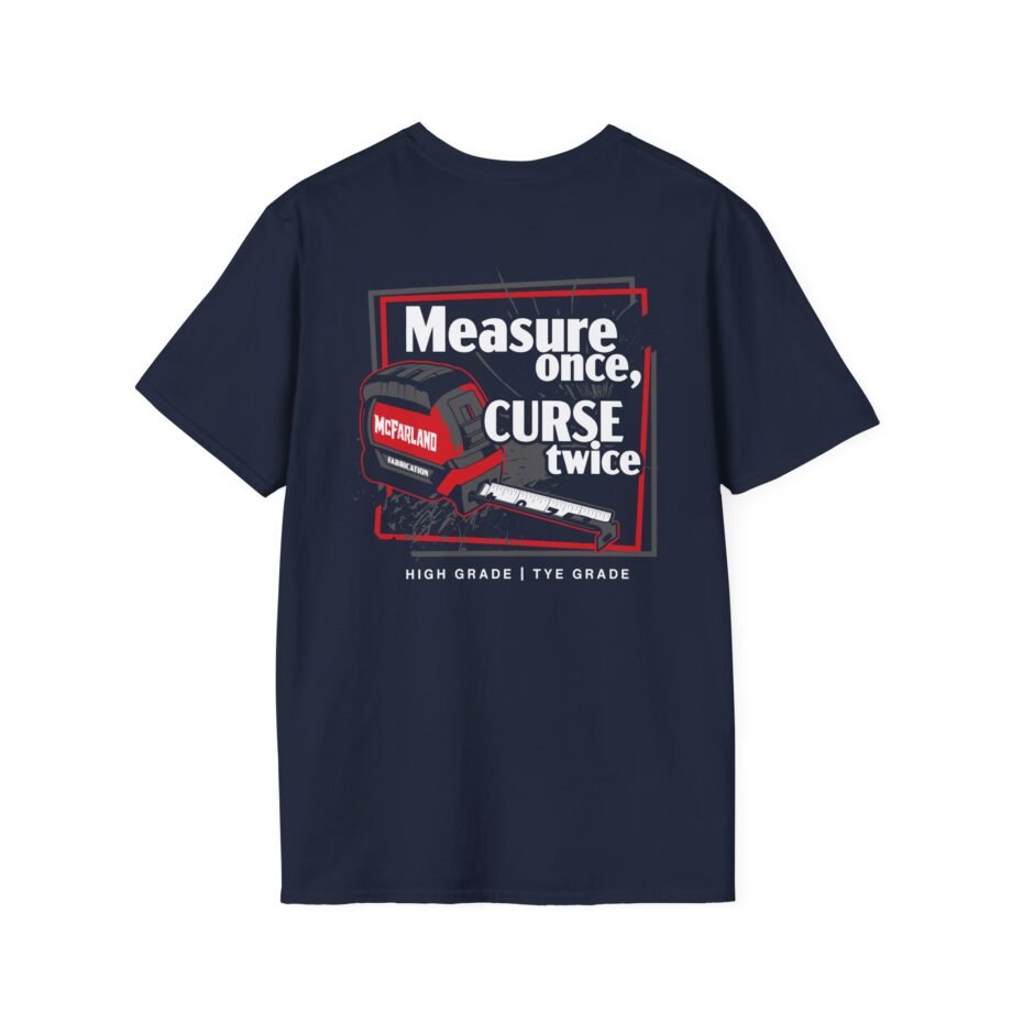 Cleetus Mcfarland Tye's Measure Once Unisex Softstyle T-Shirt