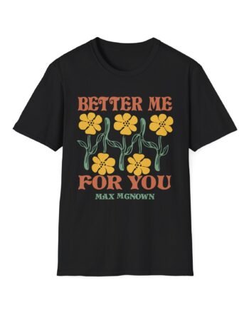 Max Mcnown Better Me for You Unisex Softstyle T-Shirt