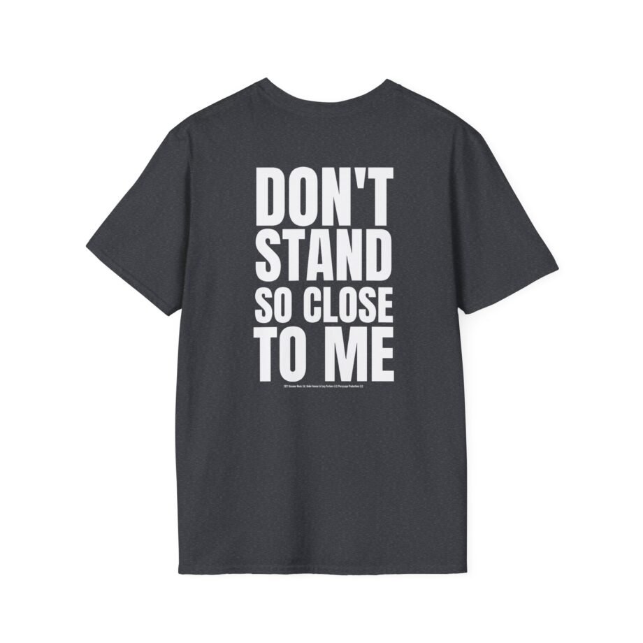 The Police Don't Stand So Close to Me Unisex Softstyle T-Shirt